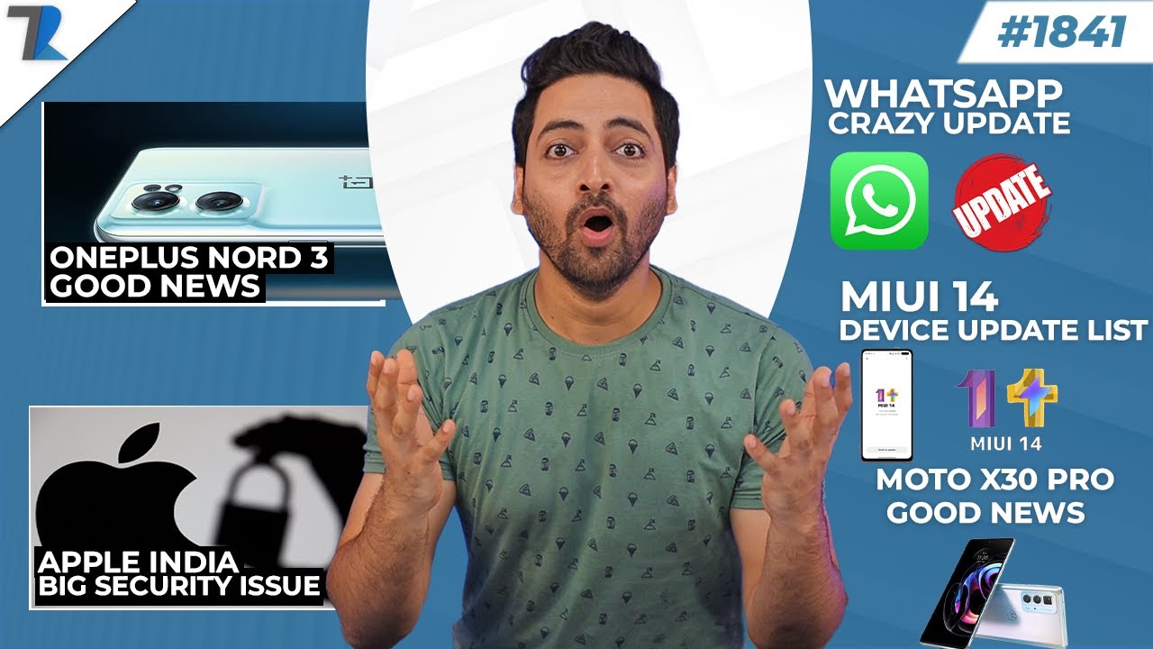 Oneplus Nord 3 Big News,MIUI 14 Update List,Apple India Security Issue, Motorola Good News