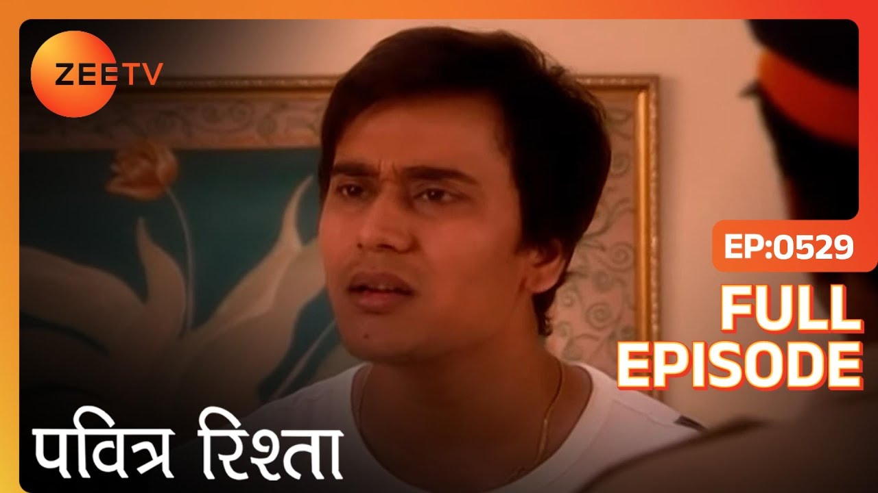 PAVITRA RISHTA - Full Ep - 529 - Archana, Manav, Savita, Sulochana, Arjun, Purvi - Zee TV
