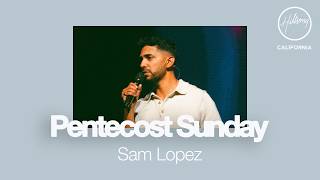 Pentecost Sunday 2026 | Sam Lopez | Hillsong California