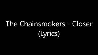 The chainsmokers - Closer (Lyrics)