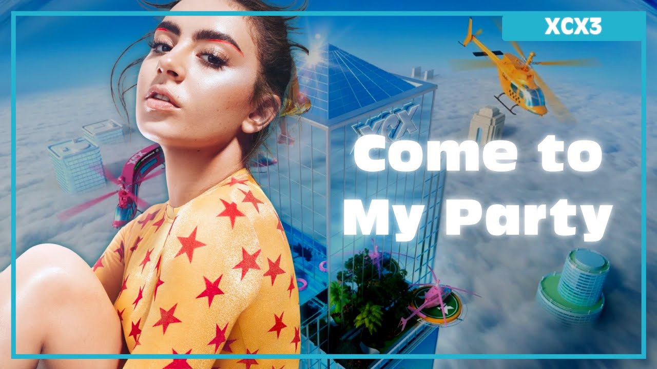 Charli XCX - Come to My Party『infos』| 𝙗 𝙡 𝙤 𝙘 𝙠 - YouTube