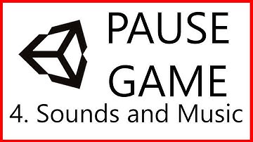 4. How to PAUSE SOUNDS and MUSIC in Unity
