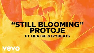 Protoje - Still Blooming (Visualizer) ft. Lila Iké, IzyBeats