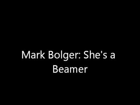 mark bolger she's a beamer
