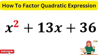 x^2+13x+36 | Which Solution is Better Factor or Quadratic Formula?