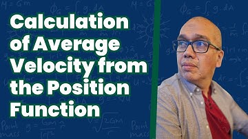 Calculation of Average Velocity from the Position Function