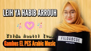 Filda Azatil Isma (Cover) LEIH YA HABIB ARROUH |•| Gambus EL PES Arabic Music ~ Perform