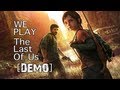 We play last of us demo gameplaycommentary