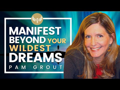Go Beyond the Law of Attraction & Manifest a Life Beyond Your Wildest Dreams! | PAM GROUT