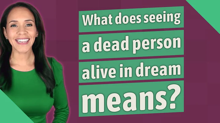 What does seeing a dead person alive in dream means? - DayDayNews