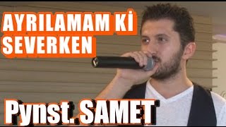 Piyanist SAMET - AYRILAMAM Kİ SEVERKEN - slow Resimi