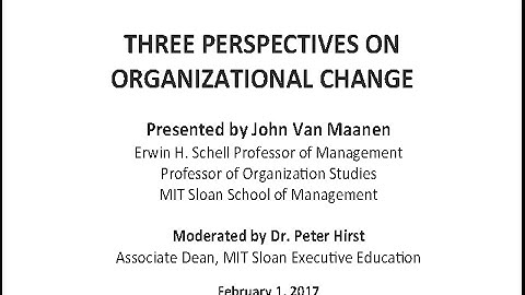 Organizational Change: Three Perspectives from John Van Maanen