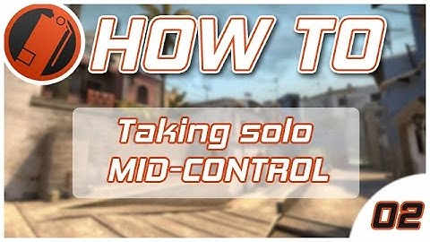CS:GO HowTO Episode #2 - Taking solo MID-CONTROL - de_Mirage