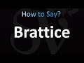 How to Pronounce Brattice (correctly!)
