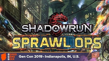 Shadowrun: Sprawl Ops game overview at Gen Con 2019