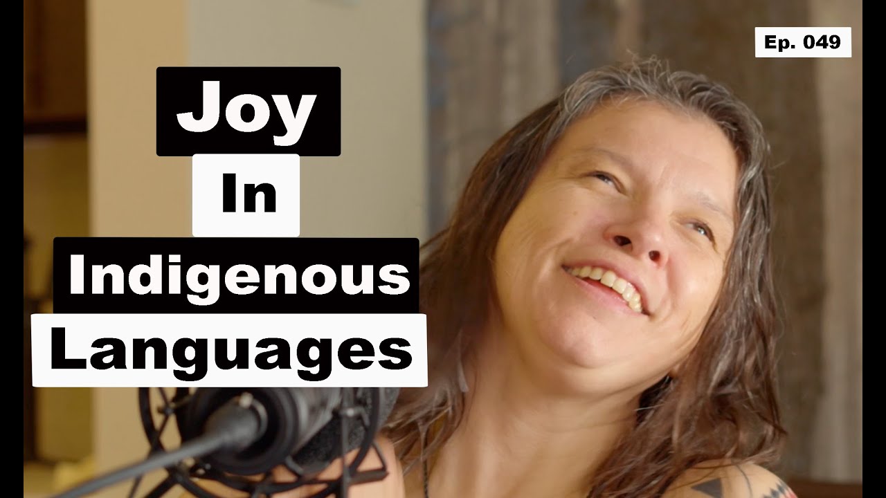 Ep 049 Cultural Connections and Language Revitalization: Indigenous Practices with Lena Nicholson