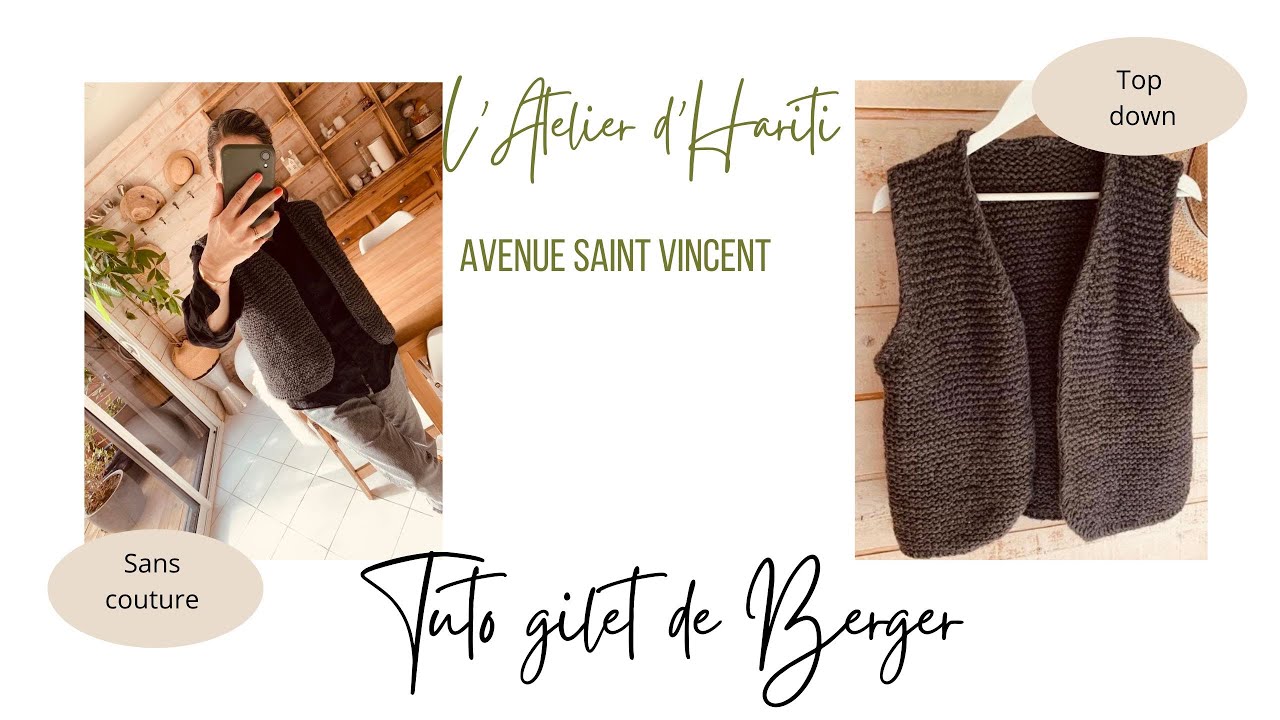 Tutoriel tricot :  gilet de berger, - gilet sans manche,  tricot  sans couture et Top Down.