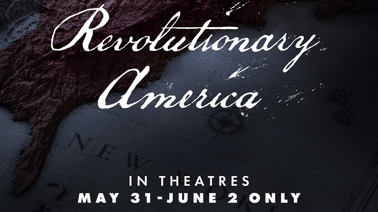 Coming to Theaters Soon: Revolutionary America | Trailer