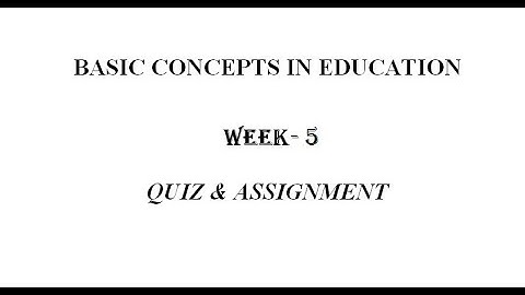 SWAYAM  Basic concepts in education Week 5