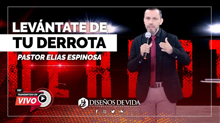 Levntate De Tu Derrota - Pastor Elias Espinosa | P...