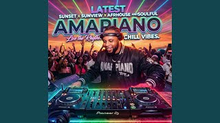Pro Latest Sunset X Sunview X Afrohouse And Soulful Amapiano  The Rhythms X Chill Vibes