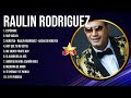 Raulin rodriguez the latin songs  top songs collections