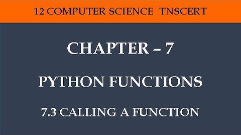 Chapter 7 - Python Functions (7.3 Calling a Function)