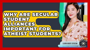 Why Are Secular Student Alliances Important For Atheist Students? - Learn About Atheism