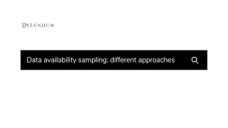 Data availability sampling: different approaches with Mustafa AI-Bassam