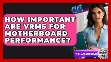 How Important Are VRMs For Motherboard Performance? - The Hardware Hub