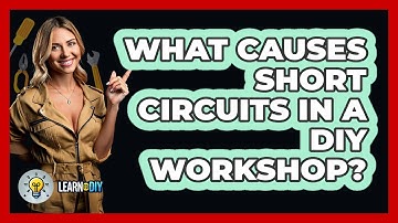 What Causes Short Circuits In A DIY Workshop? - LearnToDIY360.com