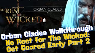 No Rest For The Wicked Gameplay: Exploring the Orban Glades