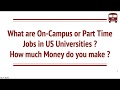 What are On Campus Jobs or Par time Jobs for nternational Students  How much Money