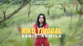 RIKO TINGGAL | DENIK ARMILA (official  music video)