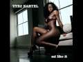 Vybz Kartel | Mi Like It