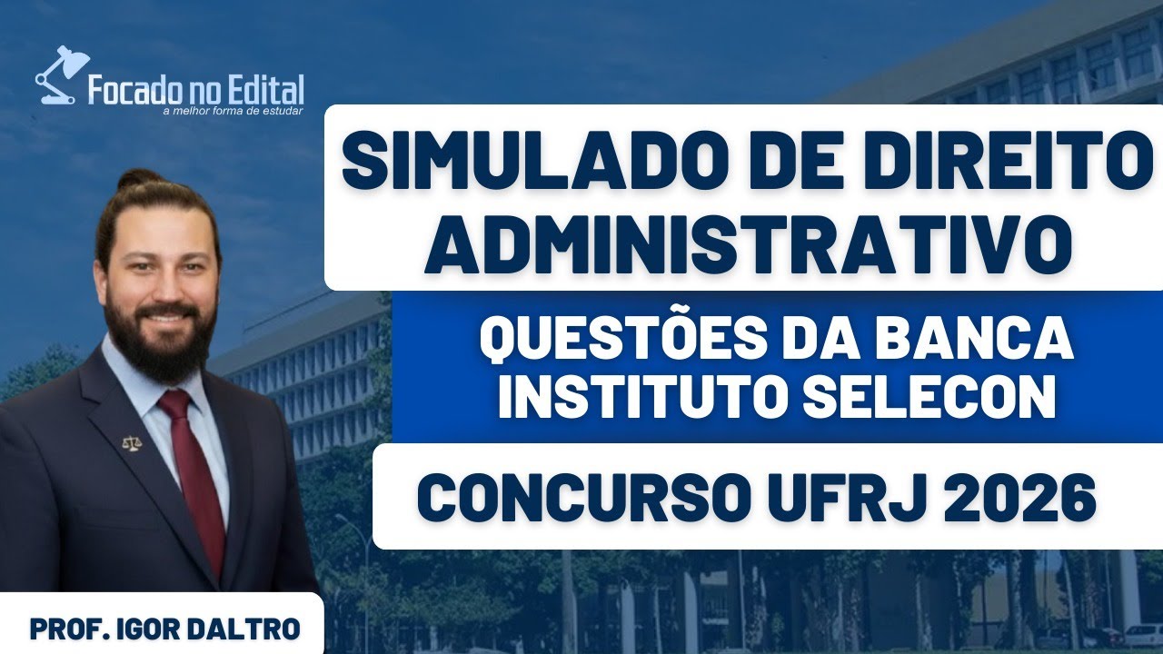 Questões de Direito Administrativo da banca Instituto SELECON para o Concurso UFRJ 2026