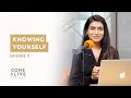 Knowing yourself  ep 11 come alive podcast with meher mirchandani