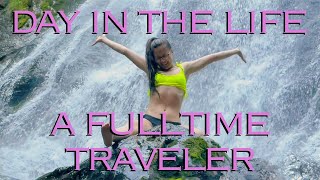 A Day in the Life of a Fulltime Traveler  The Truth