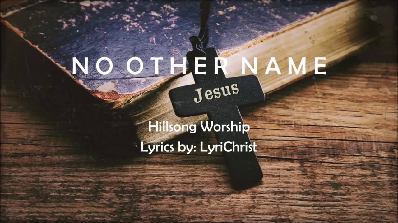 No Other Name by Hillsong Worship