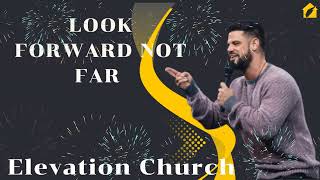 Look Forward Not Far II Elevation Church
