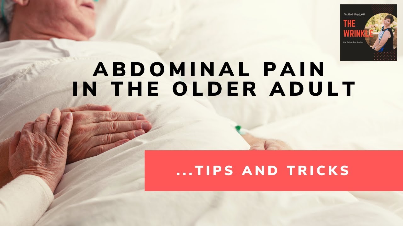 Abdominal pain in the older adult - Tips and tricks