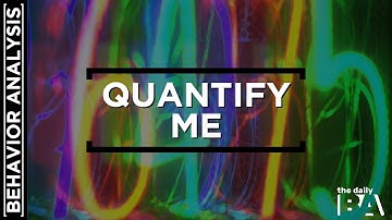 The End of Analysts? QuantifyMe | Behavior Analysis (BCBA, RBT)