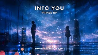 Into You - Emotional Future Bass | Prince Rv