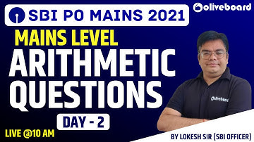 SBI PO Mains Maths 2021 | Mains Level Arithmetic Questions for SBI PO | Day - 2 | Lokesh Sir