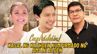 🔴PAPARATING na KASAL Nila ALDEN RICHARDS at A KATHRYN BERNARDO, KINUMPIRMA ng AMA ni ALDEN! 🔴