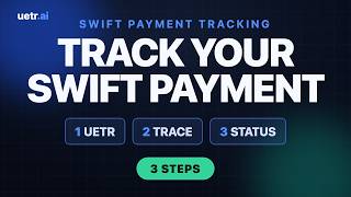 How to Track a SWIFT Payment with the UETR (3 Steps)
