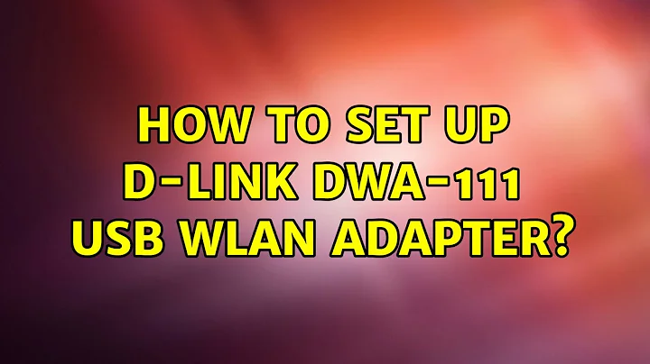 Ubuntu: How to set up D-LINK DWA-111 USB WLAN Adapter?