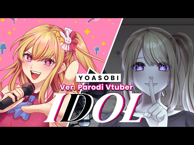 YOASOBI IDOL TAPI VERSI VTUBER class=