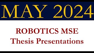 Spring 2024 Robotics Master's Thesis Presentations: Derek Cheng