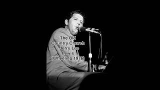 The Old Country Church - Jerry Lee Lewis (Wheeling 1976)